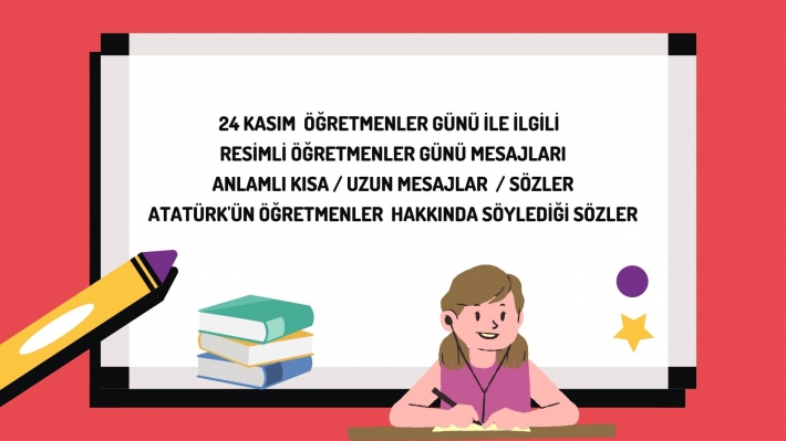 24 Kasım Öğretmenler Günü ile ilgili resimli – anlamlı mesajlar – sözler