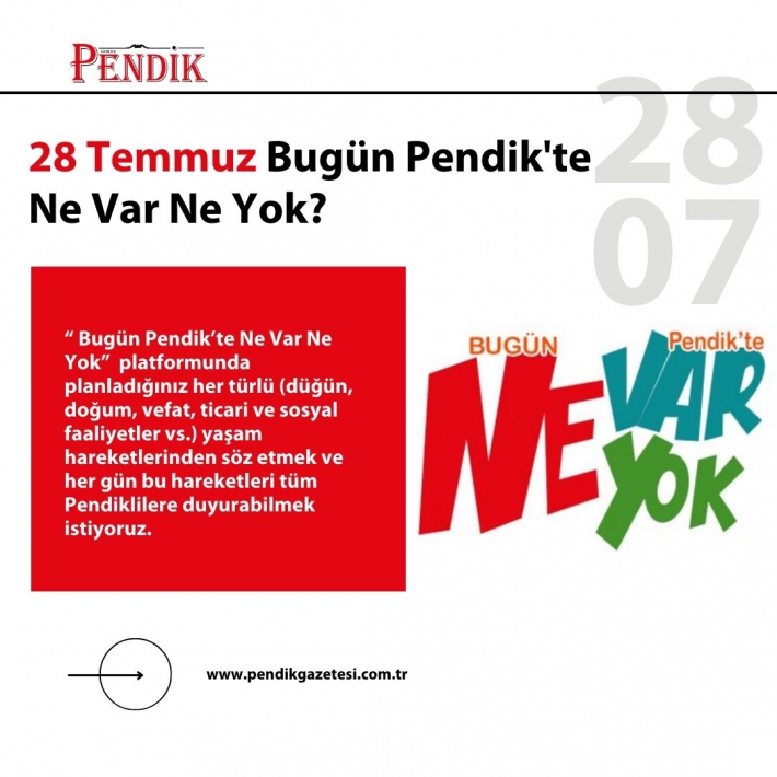 28 Temmuz Bugün Pendik’te Ne Var Ne Yok?