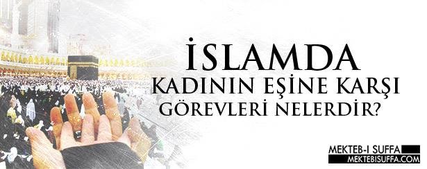 İslam’da Kadının Eşine Karşı Görevleri Nelerdir?