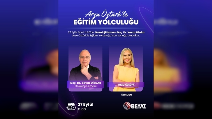 Arzu Öztürk’le Eğitim Yolculuğu’nun Yeni Konuğu: Doç. Dr. Yavuz Dizdar