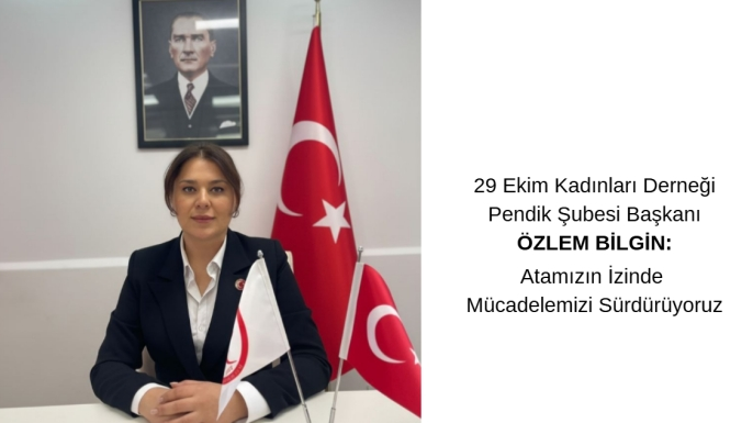 Özlem Bilgin: Atamızın İzinde Mücadelemizi Sürdürüyoruz
