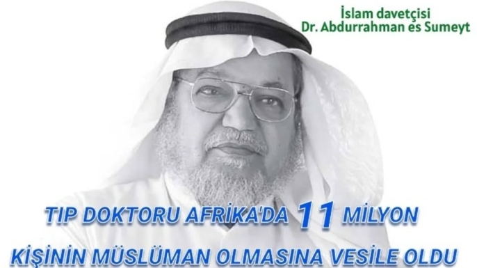 Bir Ömre Sığan İyilik: Dr. Abdurrahman es-Sumeyt