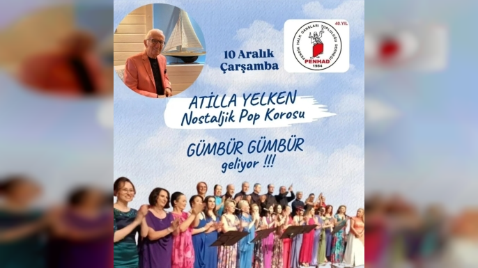 PENHAD Atilla Yelken Pop Korosu’ndan Nostalji Şöleni