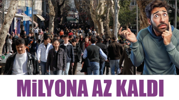 Milyona Az Kaldı!