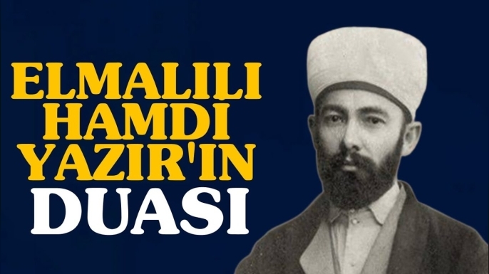 Elmalılı Hamdi Yazır’dan Gönüllere Dokunan Bir Dua