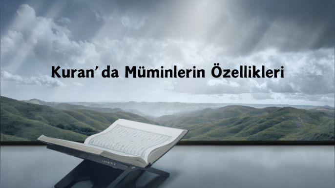 Kuran’da İnananların, Müminlerin Özellikleri