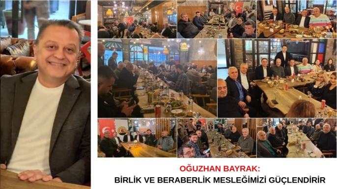 Oğuzhan Bayrak: Bu Buluşmalar Birliğimizi Güçlendiriyor