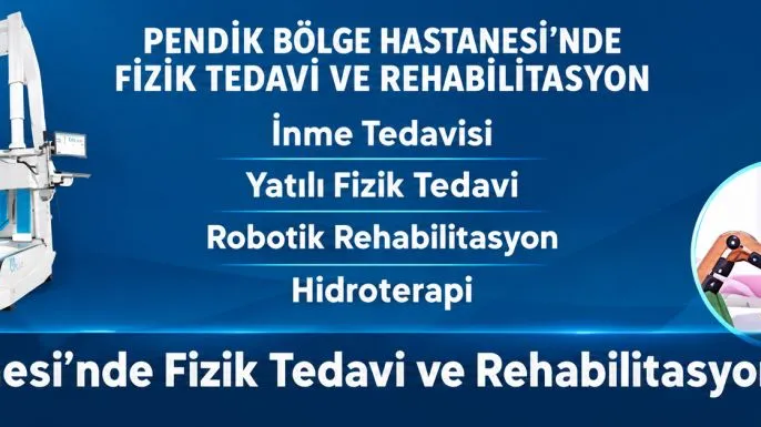 Pendik Bölge Hastanesi’nde Fizik Tedavi ve Rehabilitasyonda Kapsamlı Hizmet