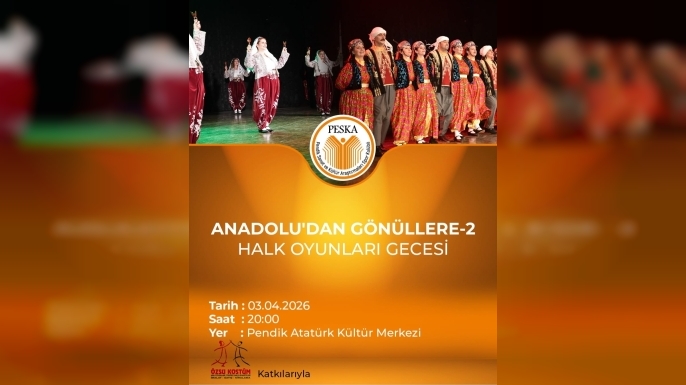 PESKA “Anadolu’dan Gönüllere-2 Halk Oyunları Gecesi” 3 Nisan’da