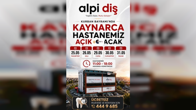 Alpi Diş Kaynarca Şubesi Bayramda Açık Olacak