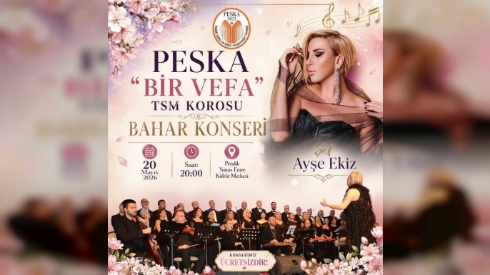 PESKA TSM Korosu’ndan “Bir Vefa” Bahar Konseri