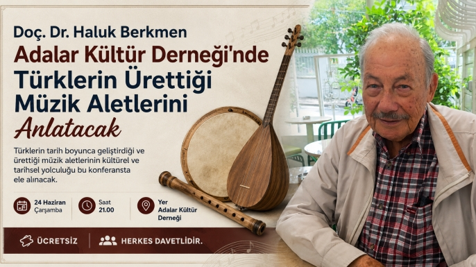 Doç. Dr. Haluk Berkmen Adalar Kültür Derneği’nde Türklerin Ürettiği Müzik Aletlerini Anlatacak