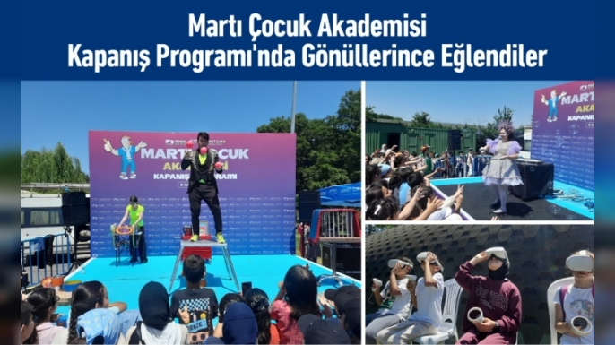 Martı Çocuk Akademisi Öğrencileri Eğitim Yılını Şenlikle Tamamladı