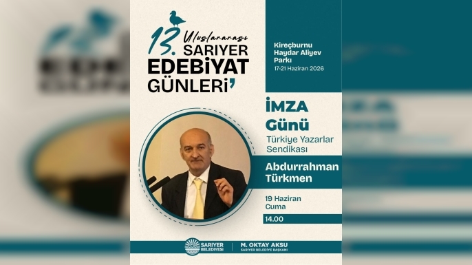 Sarıyer Edebiyat Günleri’nde Abdurrahman Türkmen Okurlarıyla Buluşacak