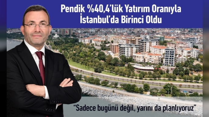 Pendik Belediyesi Yatırım Oranında İstanbul Birincisi Oldu