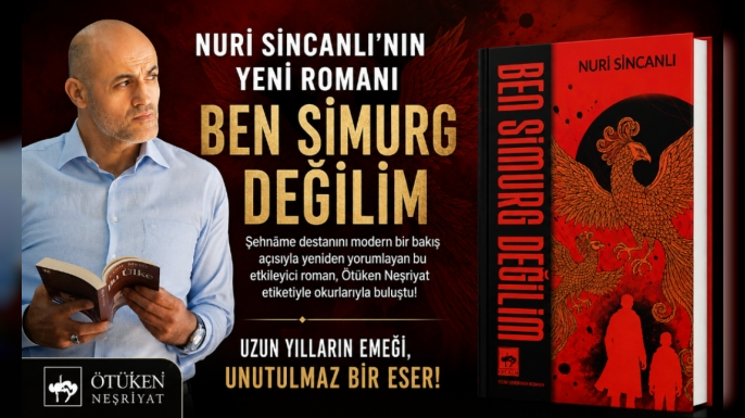 Nuri Sincanlı'nın Yeni Romanı 'Ben Simurg Değilim' Okurlarıyla Buluştu