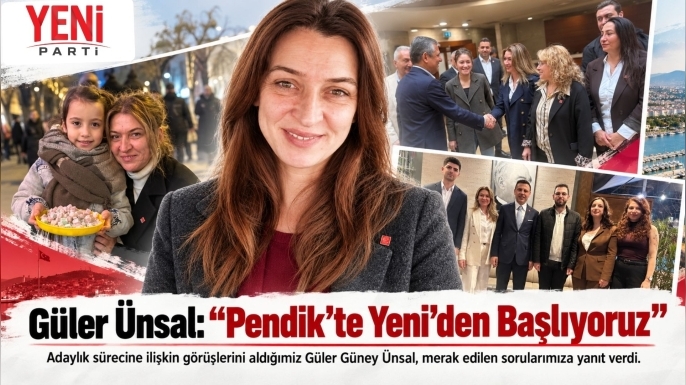 Güler Ünsal: “Pendik’te Yeni’den Başlıyoruz”
