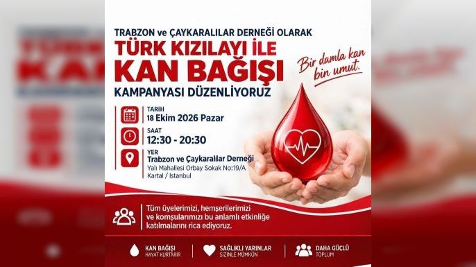 Trabzon ve Çaykaralılar Derneğinden Hayat Kurtaran Kan Bağışı Çağrısı
