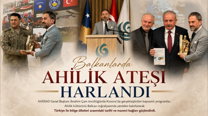AHİSİAD’dan Balkanlara Ahilik Köprüsü