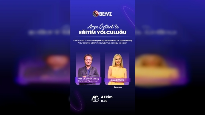 Arzu Öztürk’le Eğitim Yolculuğu’nun Yeni Konuğu: Prof. Dr. Oytun Erbaş