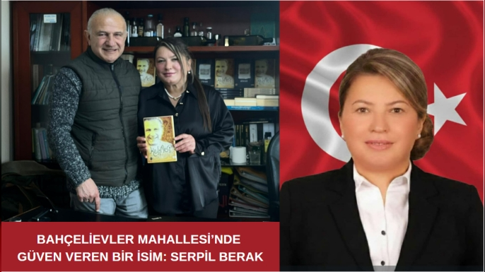 Bahçelievler’de Güven Veren Bir İsim: Serpil Berak