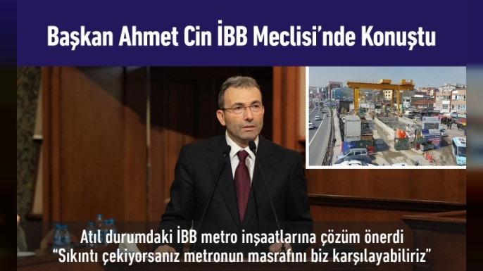 Başkan Ahmet Cin’den İBB Meclisi’nde Sert Eleştiri