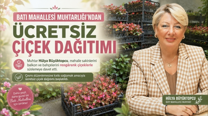 Batı Mahallesi Muhtarlığı'ndan Ücretsiz Çiçek Dağıtımı