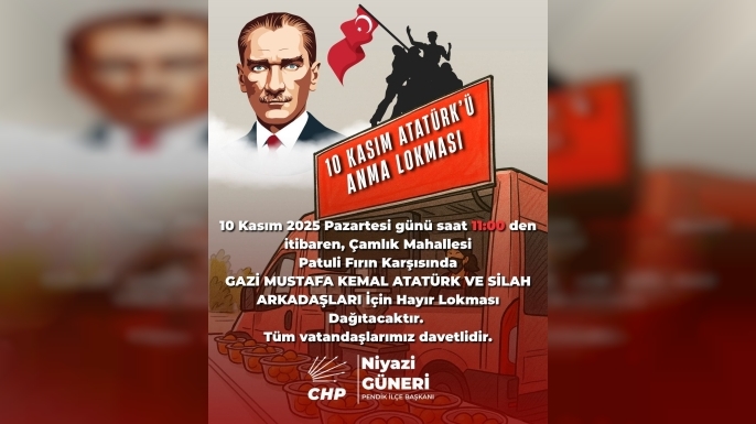 CHP Pendik İlçe Başkanlığı’ndan 10 Kasım’da Anma Lokması