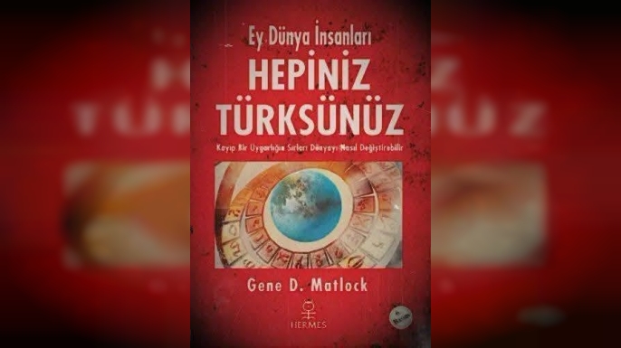 Dünyanın Kökeni Türkler İddiası
