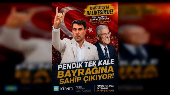 İYİ Parti Pendik İlçe Başkanlığı'ndan Balıkesir Bayrak Mitingine Davet