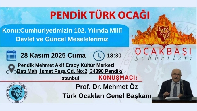 Türk Ocakları Genel Başkanı Prof. Dr. Mehmet Öz Pendik'te Konferans Verecek