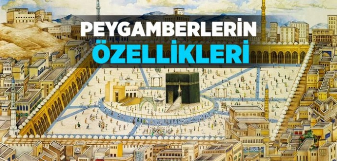 Peygamberlerin özellikleri nelerdir?