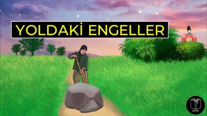 Yoldaki Engeller ve Fırsatlar: Kralın Koyduğu Kaya Hikayesi
