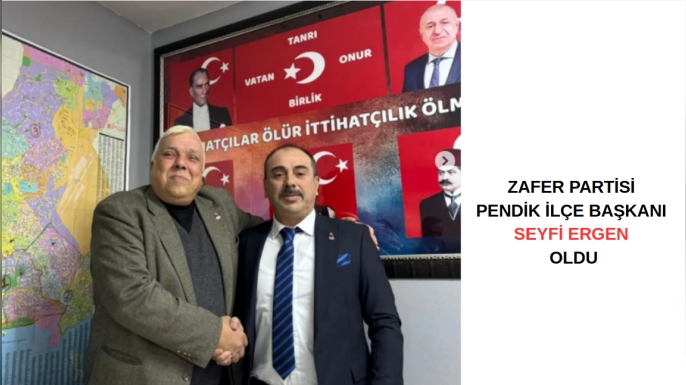 Zafer Partisi Pendik İlçe Başkanı Seyfi Ergen oldu