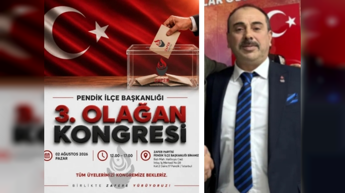 Zafer Partisi Pendik İlçe Başkanlığı 3. Olağan Kongresi 2 Ağustos'ta