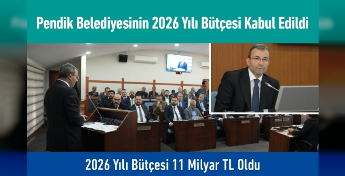 Pendik Belediyesinin 2026 Yılı Bütçesi 11 Milyar TL