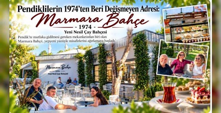 Pendiklilerin 1974’ten Beri Değişmeyen Adresi: Marmara Bahçe