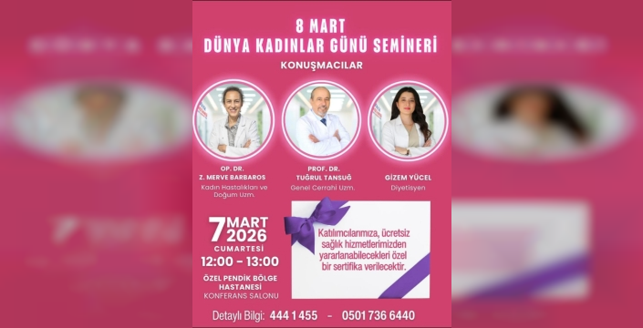 Özel Pendik Bölge Hastanesi’nden 8 Mart’a Özel Anlamlı Seminer